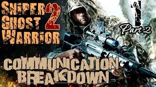 Sniper Ghost Warrior 2 - Миссия 1 (2-2) / Нет Связи