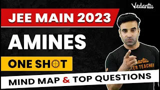 JEE 2023 | Amines | One Shot | IIT JEE | Mohit Ryan Sir | Rudra | Vedantu