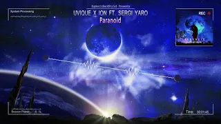 UVIQUE x ION ft. Sergi Yaro - Paranoid [Free Release]