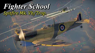 War Thunder // Fighter School: Spitfire Mk. Vb/trop