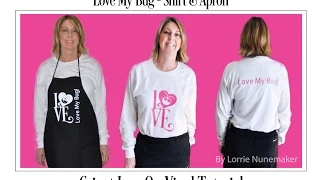 LOVE MY BUG APRON & SHIRT - CRICUT EXPLORE