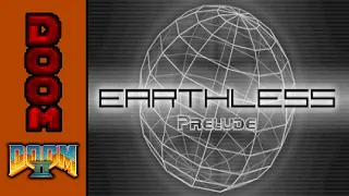 Doom II Mod: Earthless - Prelude (2021)