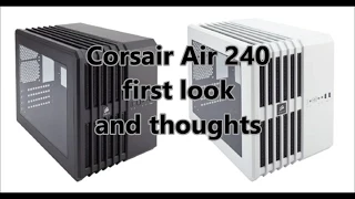 Corsair Carbide Air 240: First look and thoughts