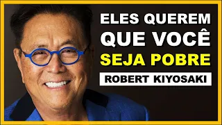 Eles Querem Que Você Seja Pobre | Robert Kiyosaki Dublado | Autor do livro Pai Rico e Pai Pobre