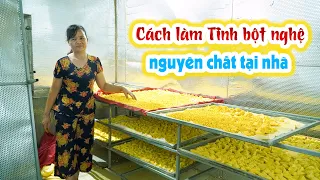 Cách làm tinh bột nghệ nguyên chất || Hướng dẫn kỹ thuật sản xuất tinh bột nghệ đơn giản nhất