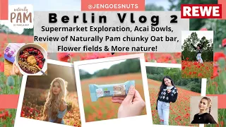 Berlin Vlog 2: Rewe DE, Acai Bowl, Naturally Pam Chunky Oat Bar Review, flowers & Nature Jengoesnuts