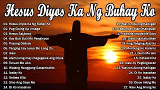 Hesus Diyos Ka Ng Buhay Ko | TAGALOG WORSHIP CHRISTIAN SONGS 2022 |  PLAYLIST | JHE VLOG FUN 1HOUR