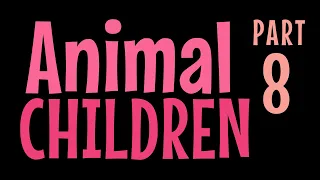 Animal Children PART 8 - poem reading for children