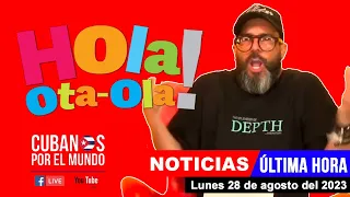 Alex Otaola en vivo, últimas noticias de Cuba  - Hola! Ota-Ola (lunes 28 de agosto del 2023)