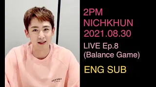 2PM Nichkhun 닉쿤 [ENG SUB] VLive with Balance Game on 20210830