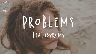 DeathbyRomy - Problems (Lyric Video)