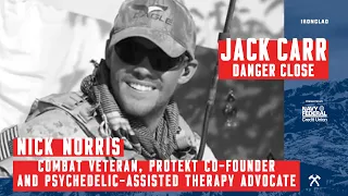 Nick Norris: Protekt Founder, Psychedelic-Assisted Therapy Advocate, Vet. - Danger Close w/Jack Carr