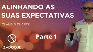 Alinhando suas Expectativas PASTOR CLÁUDIO DUARTE