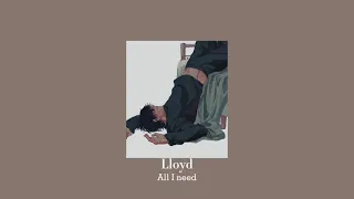 Lloyd - All I need | slowed and reverbed + bass boosted