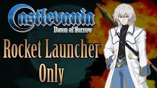 How Easily Can You Beat Castlevania: Dawn of Sorrow With Only a Rocket Launcher