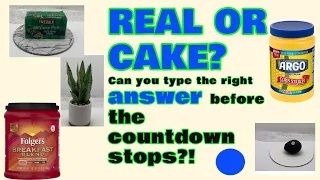 Is it REAL or CAKE? /Take the Ultimate REAL or CAKE quiz / Which object is real or cake?