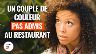 UN COUPLE DE COULEUR PAS ADMIS AU RESTAURANT| @DramatizeMeFrance