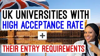 Uk Universities With High Acceptance Rate for International Students And Their Entry Requirements