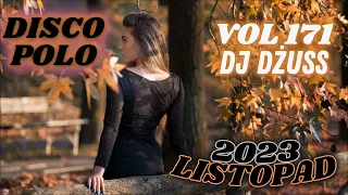 Składanka disco polo Listopad 2023  🎧 Najnowsze disco polo   🎧➠VOL 171 by DJ DŻUSS