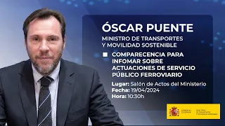Comparecencia ministro Óscar Puente para informar sobre actuaciones de servicio público ferroviario