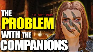 Skyrim - The PROBLEM with the Companions Faction & Questline.