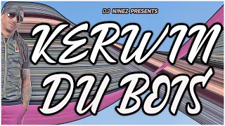 KERWIN DU BOIS GREATEST HITS | BEST OF KERWIN DU BOIS | Presented BY DJ NINEZ