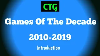 Games Of The Decade 2010-2019 by CTG