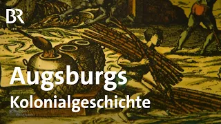 Koloniale Spuren in Augsburg: Neue Blicke auf die einstige Handelsstadt | Schwaben & Altbayern | BR