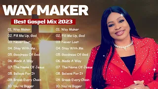 Way Maker, Goodnees Of God🙏✝🙏 BEST GOSPEL MIX 2023 ✝ SINGER GOSPEL CeCe Winans, Sinach, Tasha Cobb