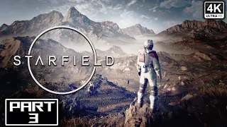 STARFIELD Gameplay Walkthrough Part 3 FULL GAME [4K 60FPS] PC - No Commentary