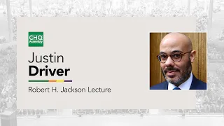 The 19th Annual Robert H. Jackson Lecture on the Supreme Court of the United States — Justin Driver