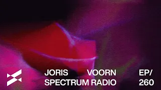 Spectrum Radio 260 by JORIS VOORN | Live from Complex, Maastricht