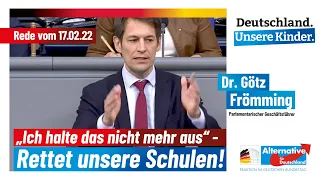 17.02.22 „Ich halte das nicht mehr aus“ - Rettet unsere Schulen! - Götz Frömming, AfD