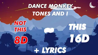 Dance Monkey - Tones And I [16D AUDIO] USE HEADPHONE!!!