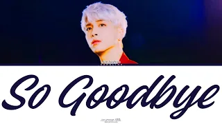 Kim Jonghyun (김종현) - So Goodbye (Color Coded Lyrics - End/Rom/Han)