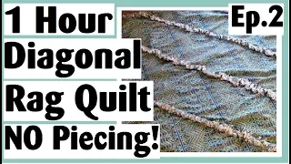 1 Hour Diagonal Rag Quilt - NO Cutting Strips - NO Piecing - Easy Mini Quilt Tutorial Ep.2 (Final)