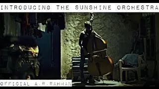 Official A.R.Rahman Introducing The Sunshine Orchestra