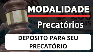MODALIDADE DE  DEPÓSITO PARA  SEU PAGAMENTO DOS PRECATÓRIOS