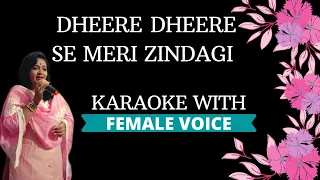 Dheere Dheere Se Meri Zindagi Karaoke With Female Voice