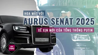 Aurus Senat 2025, chiếc xe được thiết kế vô cùng đặc biệt dành cho Tổng thống Nga Putin | VTC Now