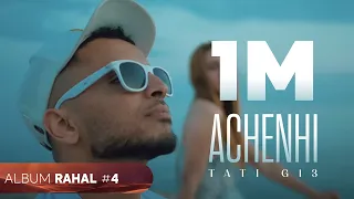 TATI G13 - Achenhi (Clip Officiel) | آشنهي