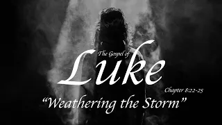 9am - Weathering the Storm - Luke 8:22-25 - Calvary Chapel New Harvest Los Lunas ONLINE CHURCH