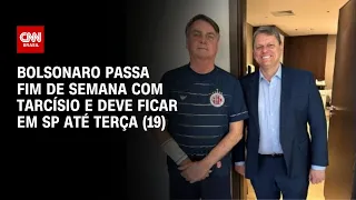 Bolsonaro passa fim de semana com Tarcísio e deve ficar em SP até terça (19) | CNN NOVO DIA