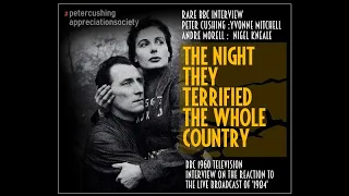 RARE INTERVIEW : 'THE NIGHT THEY TERRIFIED THE WHOLE COUNTRY' PETER CUSHING : YVONNE MITCHELL