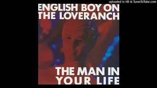 English Boy On The Love Ranch - The Man In Your Life (@ UR Service Version)