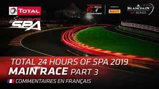 PART 3 - TOTAL SPA 24HRS 2019 REPLAY - FRENCH