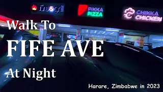 Is It Safe To Walk To Fife Ave At Night? (Harare, Zimbabwe in 2023)