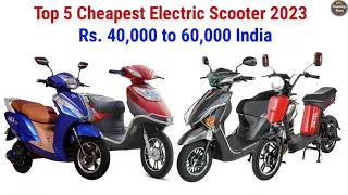 top 5 cheapest electric scooter 2023 india rs 40,000 to 60,000 specs pricelist Hindi details.