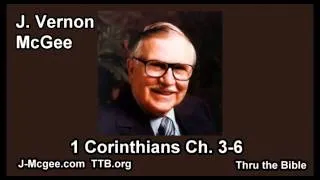 46 1 Corinthians 03-06 - J Vernon Mcgee - Thru the Bible