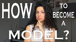 How to become a model? - MODELING 101